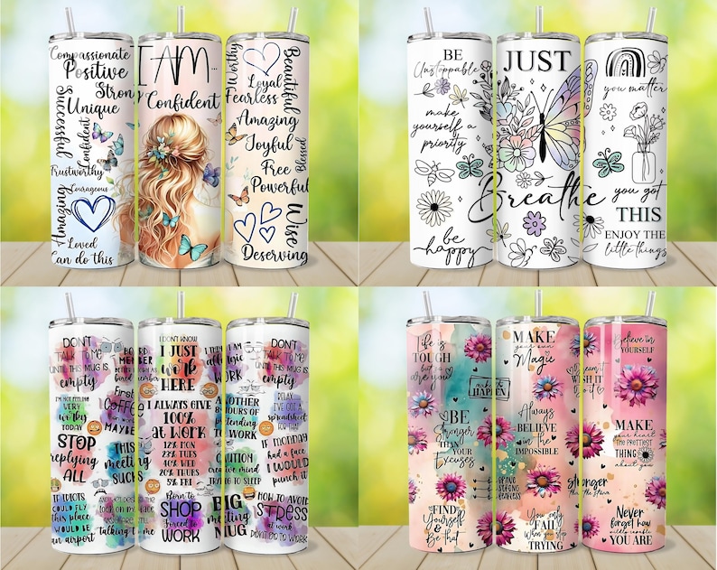 May include: A collection of stainless steel tumblers with various inspirational quotes and floral designs. The tumblers feature phrases like "Breathe," "Make Magic," and "I Am Confident." Each tumbler has a straw and a white lid.