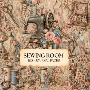 Può includere: Un collage digitale con una macchina da cucire vintage, manichini, pizzo, rocchetti di filo e motivi floreali. Il testo centrale recita SEWING ROOM -180 + JOURNAL PAGES- in carattere nero su uno sfondo rettangolare color crema.