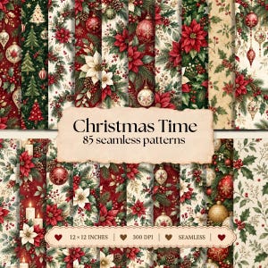 May include: A digital collection of 85 seamless patterns titled Christmas Time, featuring festive imagery of red poinsettias, green pine branches, pinecones, holly berries, and gold ornaments. Each pattern is sized at 12 x 12 inches at 300 DPI.