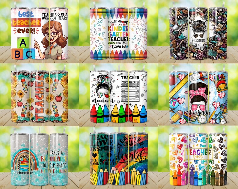 May include: A collection of insulated tumblers with various designs. Some feature teacher-themed graphics, including apples, pencils, and the text "Best Teacher Ever!" and "Teaching is a Work of Heart." Other tumblers have colorful patterns.