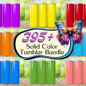 May include: A collection of solid-color tumblers in various colors, including purple, yellow, red, orange, blue, green, and pink. The image also features a butterfly graphic and text that reads "395+ Solid Color Tumbler Bundle."