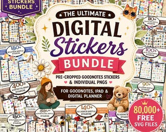 May include: A digital sticker bundle featuring 80,000+ items for Goodnotes, iPad, and digital planners. The central graphic displays the text The Ultimate Digital Stickers Bundle, Pre-Cropped Goodnotes Stickers & Individual PNGs, and 80,000+ Free SVG Files, surrounded by various sticker sheets, a cartoon cat, a teddy bear, and a girl holding a mug.