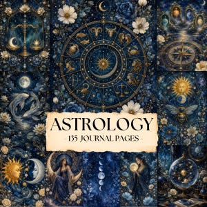 May include: A collection of 135 journal pages featuring dark blue celestial and astrological themes, including zodiac wheels, sun and moon illustrations, floral patterns, planetary globes, and figures, with the text ASTROLOGY - 135 JOURNAL PAGES.