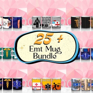 May include: A digital collection of 25+ EMT mug designs featuring various medical graphics, including ambulances, stethoscopes, caduceus symbols, and text-based quotes. The central graphic displays the text 25 + Emt Mug Bundle in black font.