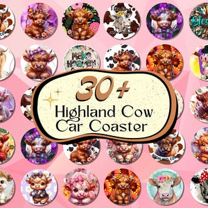May include: A collection of over 30 round car coasters featuring watercolor illustrations of Highland cows. The coasters showcase various designs, including cows with floral accents, bows, and text like "Blessed" and "I like Cows."