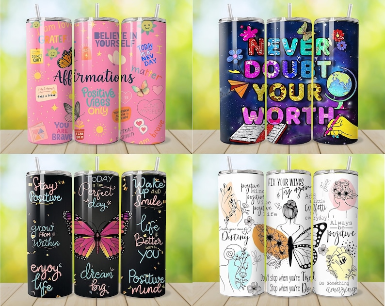 May include: A collection of stainless steel tumblers with various designs and inspirational quotes. The tumblers feature colorful backgrounds, butterflies, and motivational phrases like "Affirmations" and "Never Doubt Your Worth."