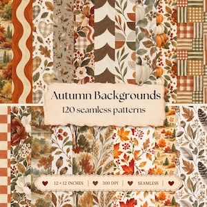 May include: A collection of 120 seamless digital autumn backgrounds featuring various patterns including pumpkins, fall leaves, berries, plaid, and landscape scenes. The text reads Autumn Backgrounds 120 seamless patterns and 12 x 12 inches 300 DPI.