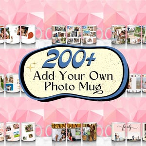 May include: White ceramic mugs with custom photo collages. The mugs feature various family photos and the text "200+ Add Your Own Photo Mug" in a blue and yellow design. The background is a pink geometric pattern.