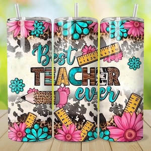 May include: Three stainless steel tumblers with a floral and cow print design. The tumblers feature the text "Best Teacher Ever" with a pencil and ruler graphic. The design includes pink and turquoise flowers.