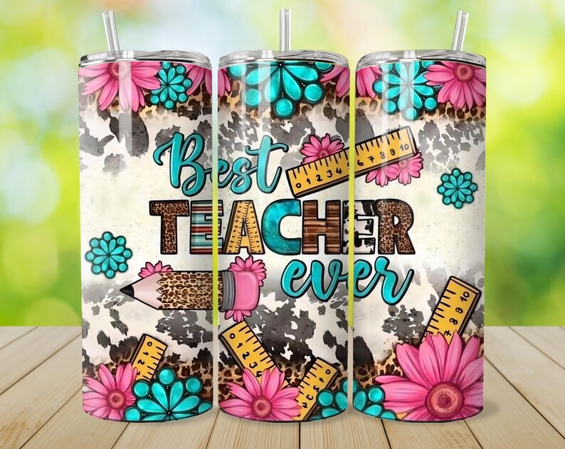 May include: Three stainless steel tumblers with a floral and cow print design. The tumblers feature the text "Best Teacher Ever" with a pencil and ruler graphic. The design includes pink and turquoise flowers.