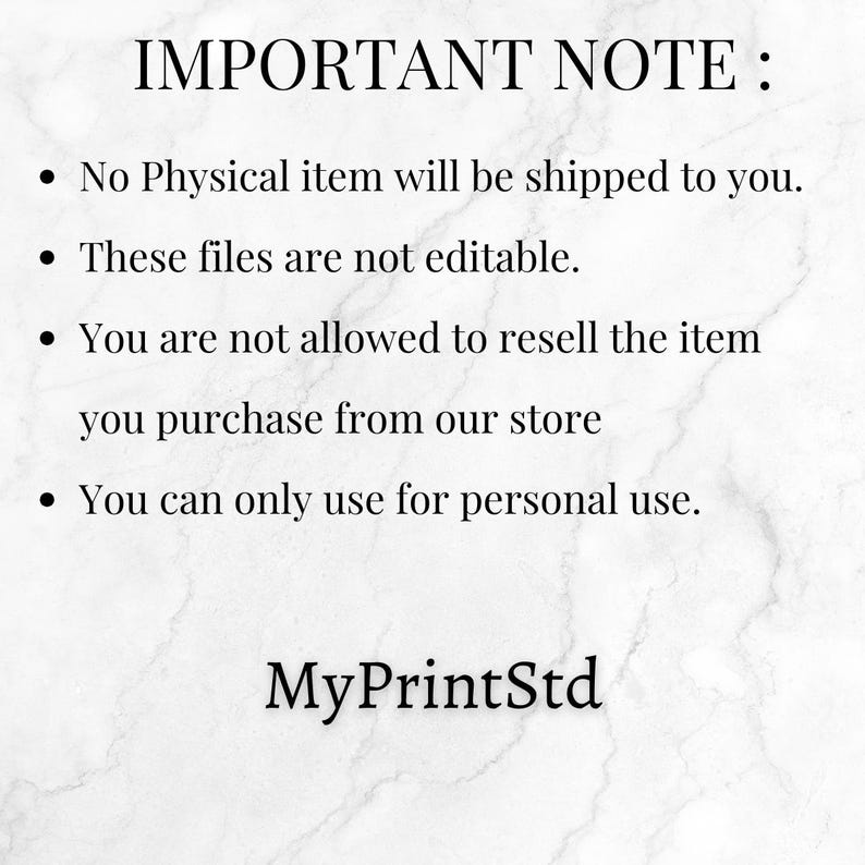 May include: A white background with the text "IMPORTANT NOTE:" in black. Bullet points list details about the product, including that no physical item will be shipped, the files are not editable, and the item cannot be resold. The seller's name, "MyPrintStd," is at the bottom.