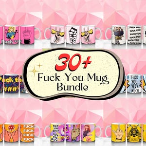 May include: A digital collection of over 30 ceramic mugs featuring various graphic designs, including hand gestures, cartoon characters, and the text "Fuck You" in multiple fonts, colors, and styles, presented as a comprehensive product bundle.