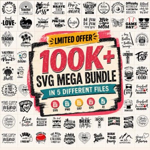 May include: A digital collection of 100K+ SVG designs featuring various black and white graphic illustrations, quotes, and icons. The central graphic displays the text 100K+ SVG MEGA BUNDLE IN 5 DIFFERENT FILES with icons for SVG, PNG, DXF, EPS, and AI formats.