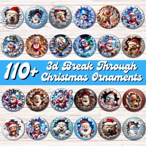 May include: A collection of 3D Christmas ornaments with various festive designs. The ornaments feature images of Santa Claus, snowmen, polar bears, and other holiday characters. The text "110+ 3d Break Through Christmas Ornaments" is displayed.
