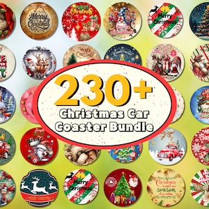 May include: A collection of Christmas car coasters with various festive designs. The coasters feature images of Santa Claus, Christmas trees, reindeer, and holiday phrases. The image includes the text "230+ Christmas Car Coaster Bundle".