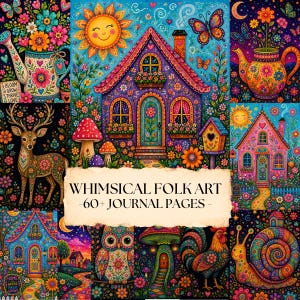 Peut inclure: Une collection d'illustrations d'art populaire colorées montrant une maison violette, un cerf, une théière, un hibou, un coq et un escargot, ornés de motifs floraux. Une étiquette centrale affiche le texte : WHIMSICAL FOLK ART - 60+ JOURNAL PAGES -