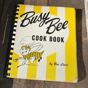 Busy Bee Cookbook by Bernice &quot;Bee&quot; Lund, 1962