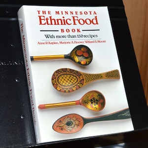 The Minnesota Ethnic Food Book - Kaplan/Hoover/Moore - Objiway/Slavic/Scand/Black/Jewish/Hmong/Brit/Mex/Italian - Recipes, History, Culture