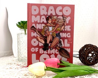 Draco Malfoy & The Mortifying Ordeal of Being in Love | Fan-Inspired Romance Book 08