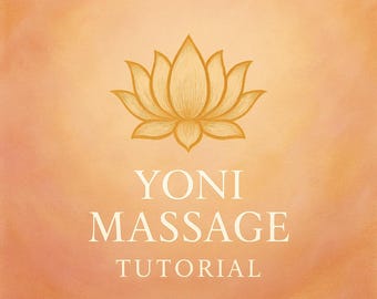 Tutorial de masaje Yoni / Masaje Yoni tántrico para parejas / Despertar de lo sagrado femenino / Descarga digital