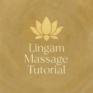 Pode incluir: Um gráfico de flor de lótus dourada acima das palavras "Lingam Massage Tutorial" em uma fonte serifada. O fundo é de cor marrom dourado texturizado.