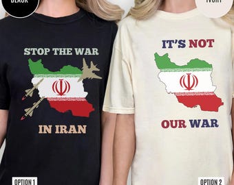 Stop de oorlog in Iran-shirt, niet onze oorlog Vredesprotest T-shirt pacifist cadeau