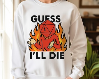 Guess I'll Die Meme Sweatshirt, Funny D20 Dice shirt for RPG Fans, Tabletop Gaming Meme Pullover, DnD Shrug Dice Roll Hooded Sweater, Unisex