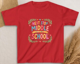 Next Stop Middle School Kids Tee, Custom Youth T-Shirt, Grade Transition Gift, Back to School Apparel, Cute School Shirt, Fun Kids Clothing
