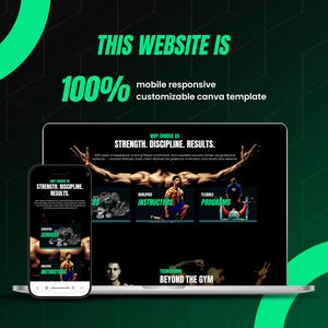 May include: A digital display of a website template on a laptop and smartphone screen. The design features a dark background with bright green text that reads: THIS WEBSITE IS 100% mobile responsive customizable canva template. The layout shows fitness content.