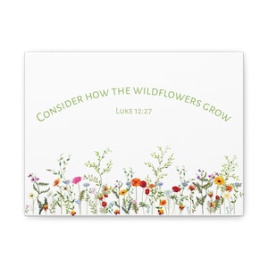 Canvas Print, Wildflowers and Bible Verse, Nature Art, Christian Home Decor, Inspirational Wall Art, Floral Scripture Decor, Religious Gift