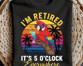 Ich bin im Ruhestand, es ist 5 Uhr überall PNG - Lustiger Papagei Tropischer Sonnenuntergang Sublimation Digitaler Download