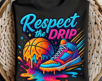 Respect The Drip Basketball PNG, Funny Basketball PNG, Neon Sports Sublimation, Drippy Sneaker Basketball Design, Digital Download