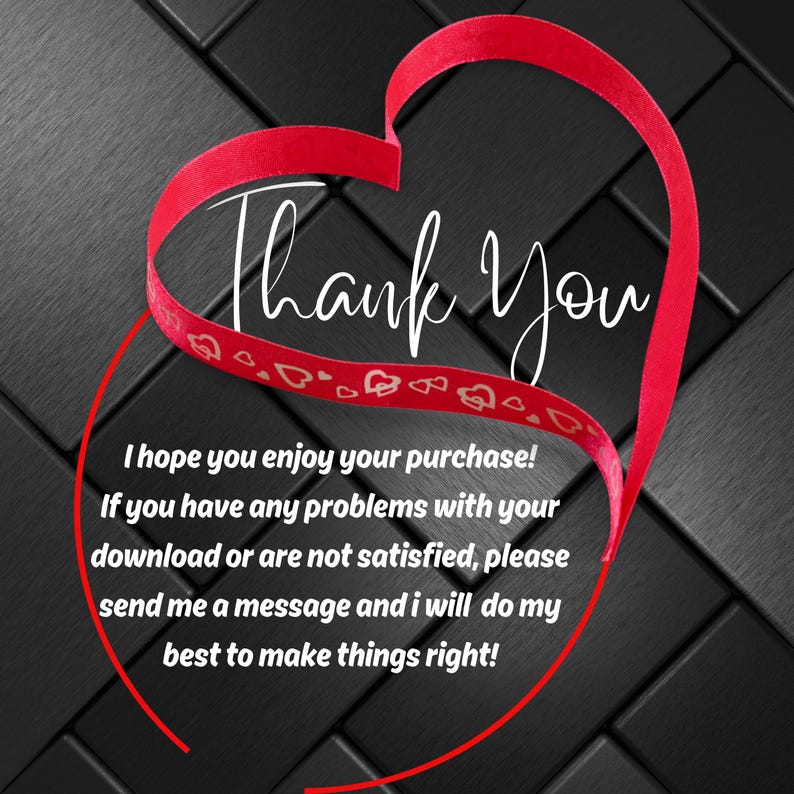 May include: A red ribbon shaped like a heart with the words "Thank You" in white script. The background is a textured black surface. Additional text below expresses appreciation and offers support for any issues.