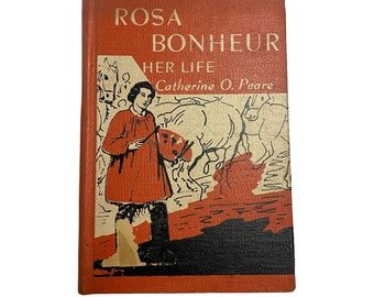 Vintage Rosa Bonheur Her Life By Catherine O Peare Hardcover Book