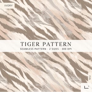 May include: A seamless digital tiger pattern in shades of ivory, beige, and taupe with a textured brushstroke effect. The image features the text IVORY, TIGER PATTERN, SEAMLESS PATTERN, 2 SIZES, 300 DPI, and T012, with a small logo in the corner.