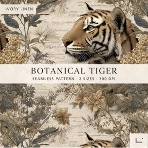 May include: A seamless pattern design titled BOTANICAL TIGER featuring a tiger head profile, ivory linen background, and floral elements. The text reads IVORY LINEN, BOTANICAL TIGER, SEAMLESS PATTERN, 2 SIZES, 300 DPI. The color palette includes shades of brown, tan, and muted green.