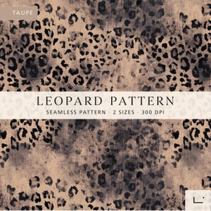Op de afbeelding: Naadloos luipaardpatroon in taupe en zwart. Het ontwerp toont een herhalend patroon van luipaardvlekken in verschillende maten en tinten bruin en zwart. De tekst "LEOPARD PATTERN" wordt vet weergegeven, samen met "SEAMLESS PATTERN • 2 SIZES • 300 DPI".