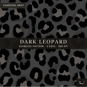Puede incluir: Un patrón digital sin costuras con un estampado de leopardo oscuro en tonos gris carbón y negro. La imagen incluye el texto CHARCOAL GRAY, DARK LEOPARD, SEAMLESS PATTERN, 2 SIZES, 300 DPI y un pequeño logotipo en la esquina inferior.
