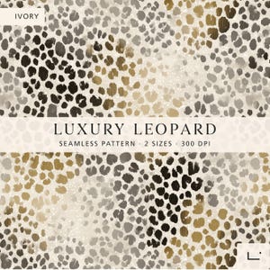May include: A seamless pattern featuring a leopard print design in shades of ivory, brown, and black. The image includes the text IVORY, LUXURY LEOPARD, SEAMLESS PATTERN, 2 SIZES, and 300 DPI. The design displays a repeating animal spot motif.