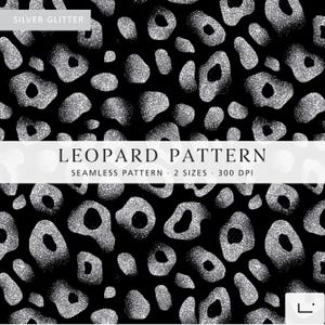 May include: A seamless leopard pattern featuring silver glitter spots on a solid black background. The image includes the text SILVER GLITTER, LEOPARD PATTERN, SEAMLESS PATTERN, 2 SIZES, and 300 DPI. The design consists of repeating organic shapes.