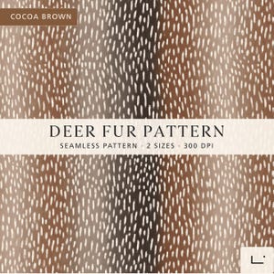 May include: A digital graphic featuring a cocoa brown deer fur pattern with white vertical dashes. Text overlays include COCOA BROWN, DEER FUR PATTERN, SEAMLESS PATTERN, 2 SIZES, and 300 DPI. The background displays a gradient from light to dark brown.