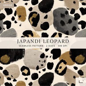 May include: A seamless pattern featuring a Japandi leopard print with abstract brushstroke shapes in black, grey, and gold on a cream background. The text reads Japandi Leopard, Seamless Pattern, 2 Sizes, 300 DPI, and Greige.