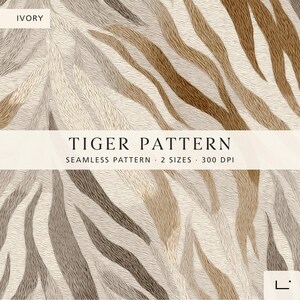 May include: Ivory-toned seamless tiger pattern featuring brown and tan stripes. The text "TIGER PATTERN" is displayed in a serif font, along with "SEAMLESS PATTERN • 2 SIZES • 300 DPI".
