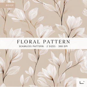 May include: Beige floral seamless pattern featuring white and brown line art flowers and leaves. The text "Floral Pattern" is displayed in a white banner. The text "Seamless Pattern - 2 Sizes - 300 DPI" is also displayed.