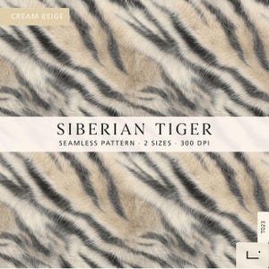 May include: A seamless digital pattern featuring a Siberian tiger fur texture in cream and beige tones with black stripes. The image includes the text CREAM BEIGE, SIBERIAN TIGER, SEAMLESS PATTERN, 2 SIZES, 300 DPI, and T023.