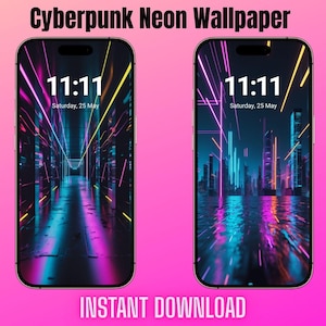 Könnte beinhalten: Zwei Smartphones mit Cyberpunk-Neon-Hintergründen. Die Bildschirme zeigen eine futuristische Stadt und einen Tunnel mit Neonlichtern in Pink, Blau und Gelb. Die Uhrzeit 11:11 und das Datum Samstag, 25. Mai werden angezeigt. Der Text "Cyberpunk Neon Wallpaper" und "INSTANT DOWNLOAD" sind ebenfalls sichtbar.