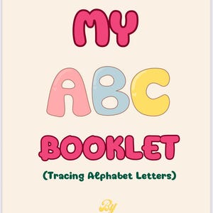 May include: A children's educational booklet titled "MY ABC BOOKLET" with the subtitle "(Tracing Alphabet Letters)". The cover features colorful bubble letters and is designed for early learning. The author is Sunny Bloom.