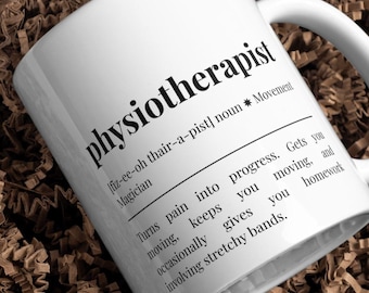 May include: White ceramic mug with the word "physiotherapist" printed in black. The mug includes a definition and humorous text about physiotherapy. The mug is a standard size and has a white handle.