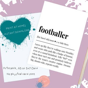 May include: Two white cards with text and a teal heart-shaped splatter design. One card defines "footballer" with a humorous description. The other card says "Print at Home! Instant Download" and "Printable, A5 or 5x7 Card".