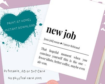 May include: Two white cards with black text. One card says "new job" with a definition. The other card has a teal heart with the words "Print at Home! Instant Download". The cards are for a printable A5 or 5x7 card.
